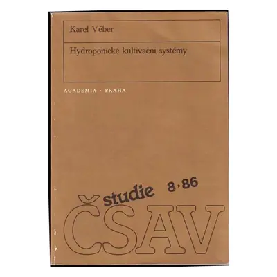 Hydroponické kultivační systémy - Karel Véber (1986, Academia)