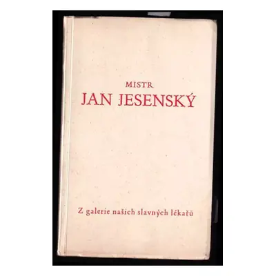 Mistr Jan Jesenský - Jan Jessenius (1941, Spolek pro chemickou a hutní výrobu, farmaceutické odd