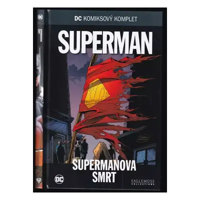 Superman - Supermanova smrt : DC komiksový komplet 22. - Dan Jurgens, Jackson Guice, Peter Riss 