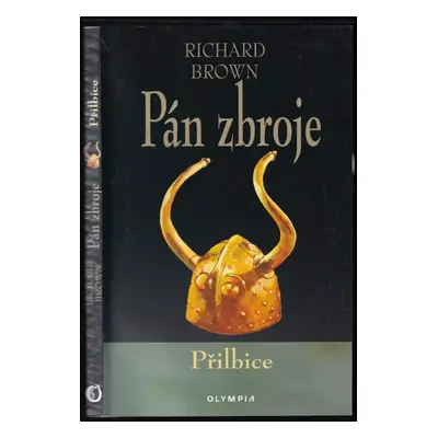 Pán zbroje : Přilbice - 1.díl - Richard Brown (2002, Olympia)