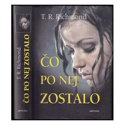 Čo po nej zostalo - T. R Richmond (2015, Aktuell)