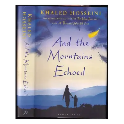 And the Mountains Echoed - Khaled Hosseini (2013, Bloomsbury)