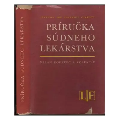 Príručka súdneho lekárstva - Miroslav Bauer, Mirko Mego, Milan Kokavec, Vladimír Porubský, Vladi