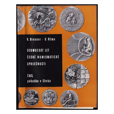 Sedmdesát let české numismatické společnosti - R Brunner, V Klíma (1988, Česká numismatická spol