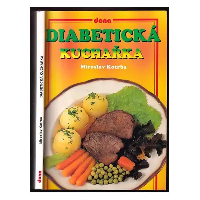 Diabetická kuchařka - Miroslav Kotrba (1998, Dona)