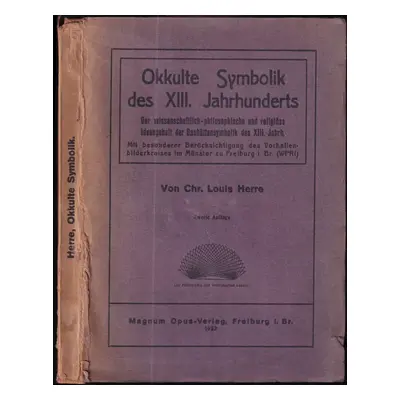 Okkulte Symbolik des 13. Jahrhunderts - Christian Louis Herre (1920, Magnum Opus-Verlag)