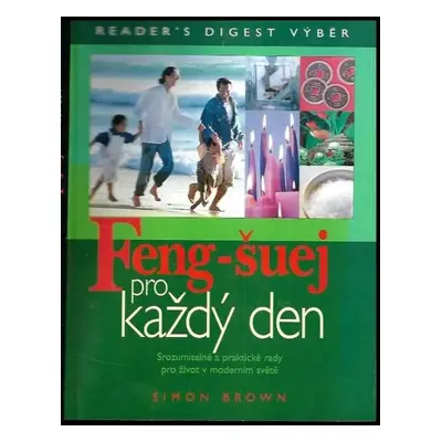 Feng-šuej pro každý den - Simon Brown (2005, Reader's Digest Výběr)