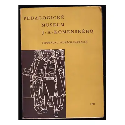 Pedagogické museum J.A. Komenského (1960, Státní pedagogické nakladatelství)