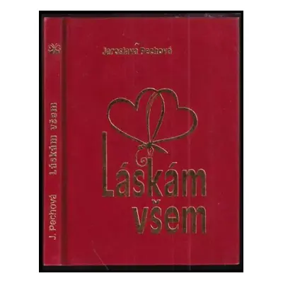 Láskám všem - Jaroslava Pechová (2001, Laguna)