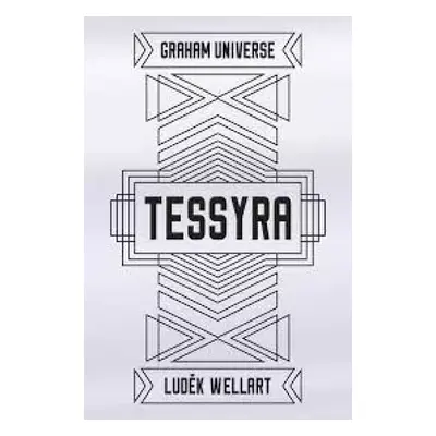 Tessyra : Graham Universe - Luděk Wellart (2014, Magdalem)