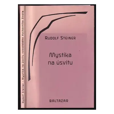 Mystika na úsvitu novodobého duchovního života a její vztah k modernímu světovému názoru - Rudol