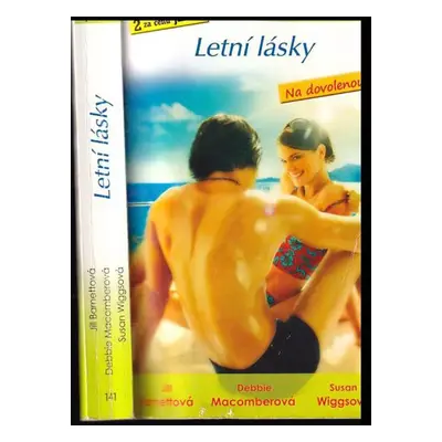 Letní lásky - Debbie Macomber, Susan Wiggs, Jill Barnett (2009, Harlequin)