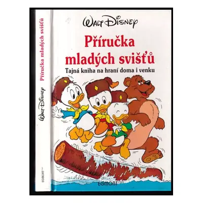 Příručka mladých svišťů : tajná kniha na hraní doma i venku - Walt Disney (1992, Egmont ČSFR)