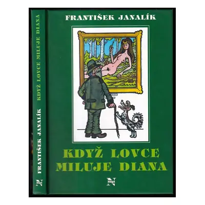 Když lovce miluje Diana - František Janalík (2002, Nuga)