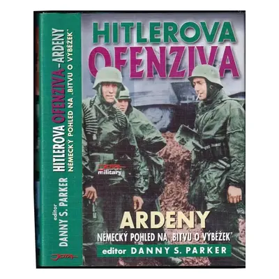 Hitlerova ofenziva - Ardeny : německý pohled na "Bitvu o výběžek" (2003, Jota)