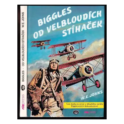 Biggles od velbloudích stíhaček - William Earl Johns (1993, Toužimský & Moravec)