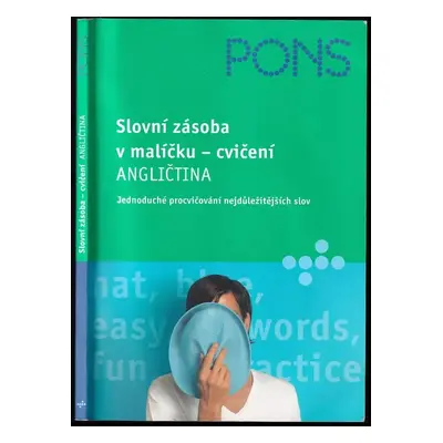 Slovní zásoba v malíčku - cvičení : angličtina : jednoduché procvičování nejdůležitějších slov -