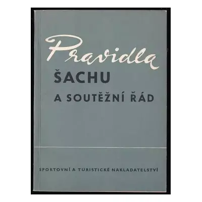 Pravidla šachu a soutěžní řád (1963, Sportovní a turistické nakladatelství)