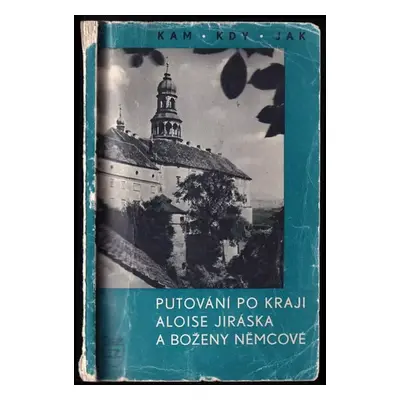 Putování po kraji Aloise Jiráska a Boženy Němcové - Stanislav Brandejs (1953, Čedok)