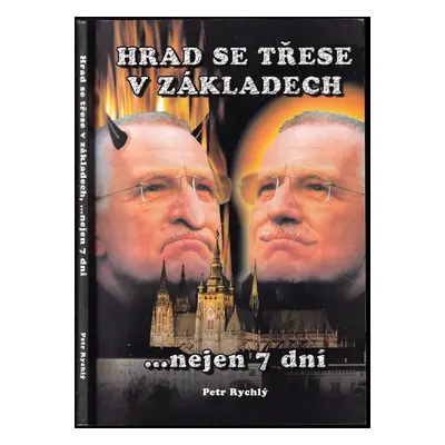 Hrad se třese v základech : --nejen 7 dní - Petr Rychlý, Radoslav Chudoba, Petr Starý (2003, C.T