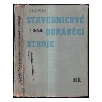 Stavebnicové obráběcí stroje - Antonín Svěrák (1961, Státní nakladatelství technické literatury)