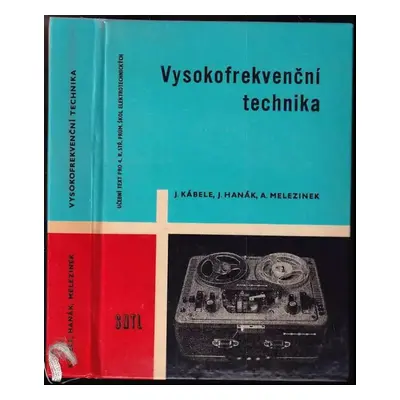 Vysokofrekvenční technika pro 4. ročník průmyslových škol elektrotechnických - Josef Kábele, Ado