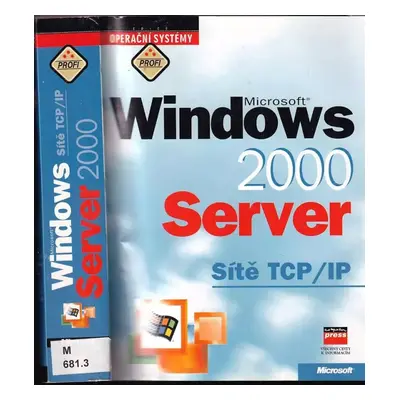 Microsoft Windows 2000 Server : sítě TCP/IP (2000, Computer Press)