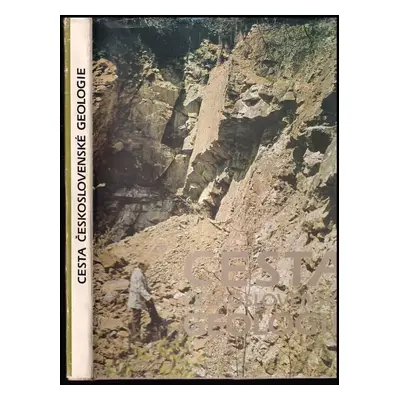 Cesta československé geologie : k 25. výročí vzniku odvětví čs. geologie - Josef Svoboda, Josef 