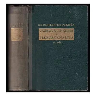 Vážková analysa a elektroanalysa : Speciální část - díl 2 - Jan Koťa, Antonín Jílek (1951, Techn