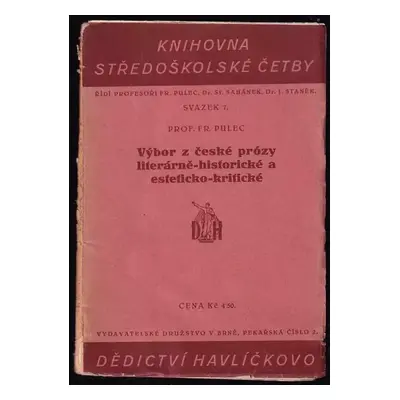 Výbor z české prózy literárně-historické a esteticko-kritické : pro nejvyšší třídy středních ško