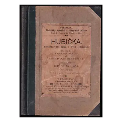 Hubička : prostonár. opera o 2 jedn. : dle pov. Karoliny Světlé - Karolina Světlá, Bedřich Smeta