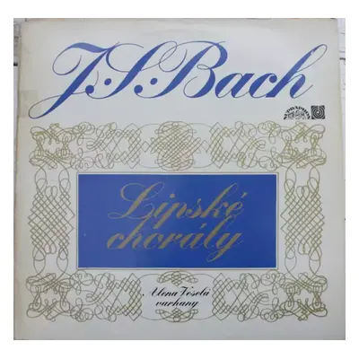 Lipské Chorály (2xLP) - Johann Sebastian Bach, Alena Veselá (1973, Supraphon)