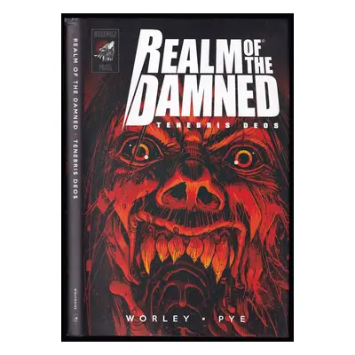 Realm of the Damned : Tenebris Deos - Worley Alec, Pye Parr (2016, Werewolf Press)