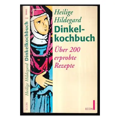 Dinkelkochbuch - heilige hildegard (1994, Econ Taschenbuch Verlag)