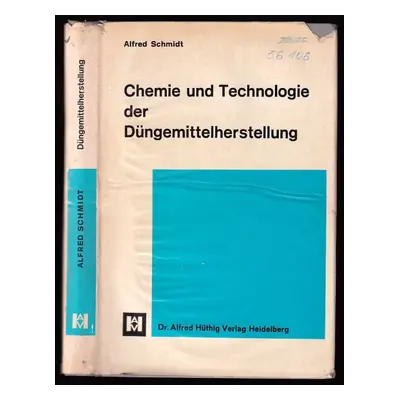 Chemie und Technologie der Düngemittelherstellung - Alfred Schmidt (1972, Alfred Hüthig Verlag)