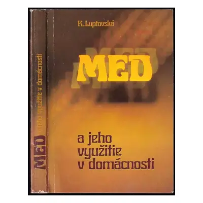 Med a jeho využitie v domácnosti - Klotilda Luptovská, Klotilda Luptovská-Horečná (1985, Príroda