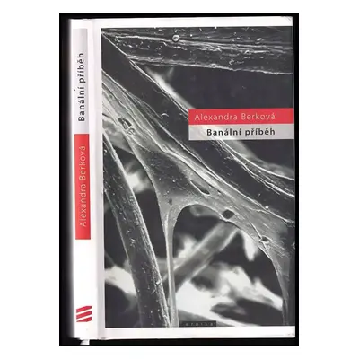 Banální příběh : filmová povídka o prostém životním běhu - Alexandra Berková (2008, Eroika)