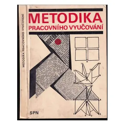 Metodika pracovního vyučování v 1.-5. ročníku ZDŠ pro pedagogické fakulty : Učebnice pro studium