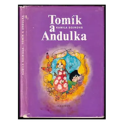 Tomík a Andulka - Kamila Sojková (1974, Albatros)