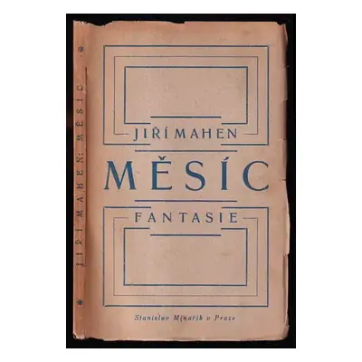 Měsíc : fantasie - Jiří Mahen (1920, Stanislav Minařík)