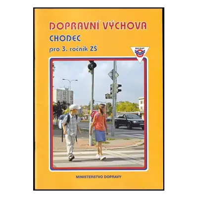 Dopravní výchova - chodec pro 3. ročník ZŠ - Lenka Frajerová (2009, Ministerstvo dopravy)