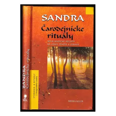 Čarodejnícke rituály : moje magické recepty na lásku, šťastie a zdravie - Sandra (2003, Media kl