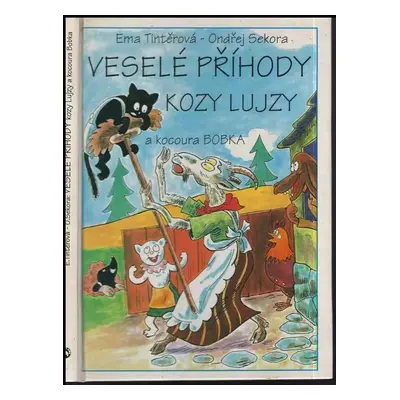 Veselé příhody kozy Lujzy a kocoura Bobka - Ondřej Sekora, Ema Tintěrová (1993, Bílý slon)