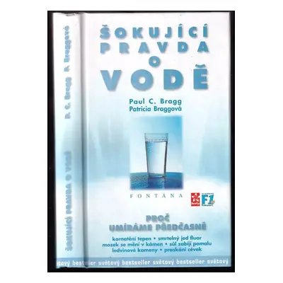 Šokující pravda o vodě : proč umíráme předčasně - Paul Chappuis Bragg, Patricia Bragg (1998, Fon