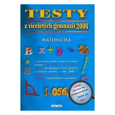 Testy z víceletých gymnázií 2006 : matematika - Petra Červinková (2005, Didaktis)