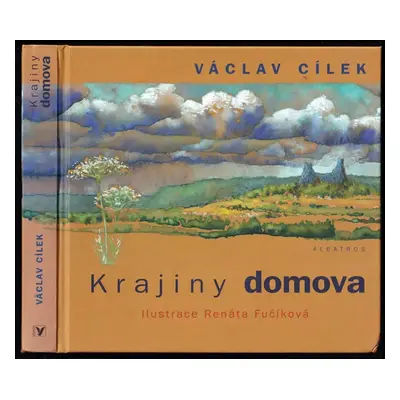 Krajiny domova : chodit, hledat a dívat se - Václav Cílek (2013, Albatros)