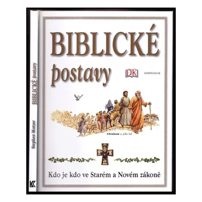 Biblické postavy : kdo je kdo ve Starém a Novém zákoně (2014, Knižní klub)