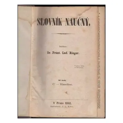 Slovník naučný 2 - C - Ezzelino : Díl 2 - František Ladislav Rieger (1862, I.L. Kober)