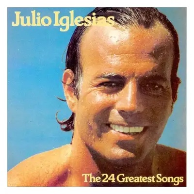 The 24 Greatest Songs : Gatefold Vinyl - Julio Iglesias (1979, CBS)