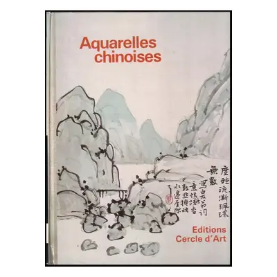 Aquarelles chinoises. L'école de Chang-hai - Josef Hejzlar (1979, Éd. Cercle d'art)